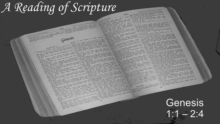 A Reading of Scripture Genesis 1:1 – 2:4 Genesis 2.