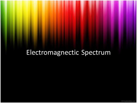 Electromagnectic Spectrum