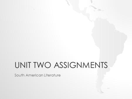 UNIT TWO ASSIGNMENTS South American Literature. Octavio Paz, Mexican Poet, Wins Nobel Prize By SHEILA RULE, Special to The New York Times Published: October.