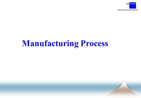 Manufacturing Process