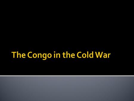  African States fought colonial domination in 1960’s  Nationalist movements were poor and needed Superpower help bringing them into the Cold War  The.