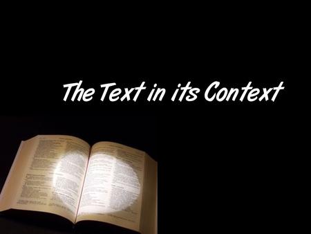 The Text in its Context. 2 Timothy 2:15 “Be diligent to present yourself approved to God, a worker who does not need to be ashamed, rightly dividing the.