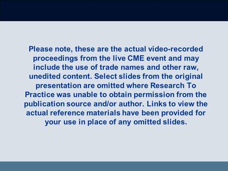 Please note, these are the actual video-recorded proceedings from the live CME event and may include the use of trade names and other raw, unedited content.