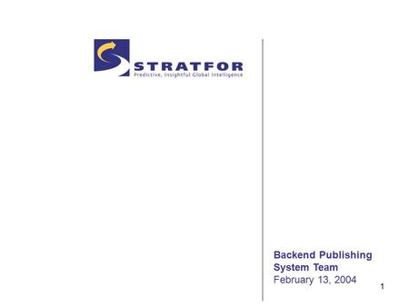 1 Backend Publishing System Team February 13, 2004.