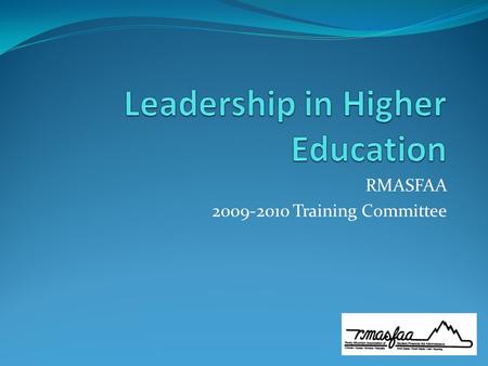 RMASFAA 2009-2010 Training Committee. What is Leadership? Leadership is described as the “process of social influence in which one person can enlist the.