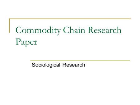 Commodity Chain Research Paper