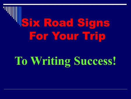 Six Road Signs For Your Trip To Writing Success!.