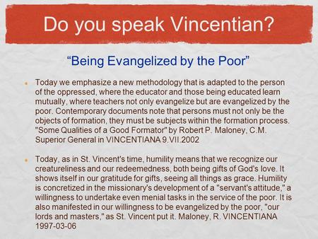 Do you speak Vincentian? Today we emphasize a new methodology that is adapted to the person of the oppressed, where the educator and those being educated.