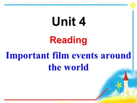 Unit 4 Reading Important film events around the world.