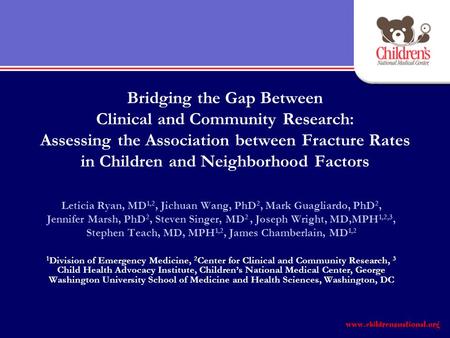 Bridging the Gap Between Clinical and Community Research: Assessing the Association between Fracture Rates in Children and Neighborhood Factors Leticia.