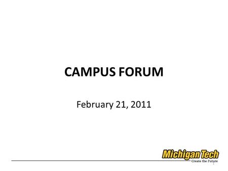 CAMPUS FORUM February 21, 2011 1. www.michigan.gov 2.