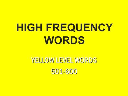 HIGH FREQUENCY WORDS YELLOW LEVEL WORDS 501-600. bath.