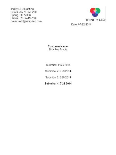 Trinity-LED Lighting 24624 I-45 N. Ste. 200 Spring, TX 77386 Phone: (281) 419-7600   Date: 07-22-2014 Customer Name: Dick Poe.