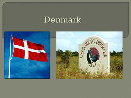 -Denmark is in Northern Europe. -Southernmost of the Nordic countries -a member of the European Union.