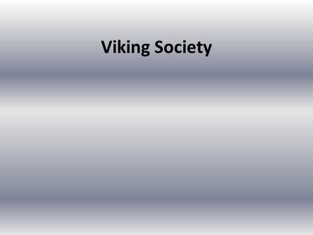 Viking Society. Viking society was made up of several classes of people. Slaves (Thralls) and bondsmen. (If a Viking of any class could not pay debts.