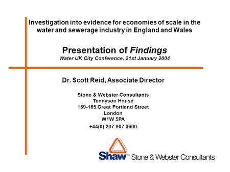 Investigation into evidence for economies of scale in the water and sewerage industry in England and Wales Presentation of Findings Water UK City Conference,