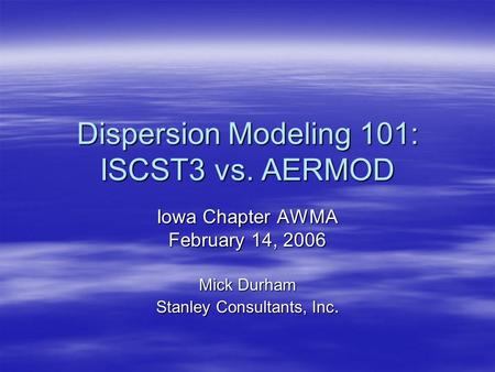 Dispersion Modeling 101: ISCST3 vs. AERMOD