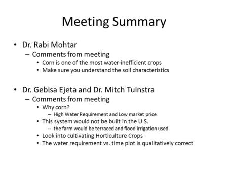 Meeting Summary Dr. Rabi Mohtar – Comments from meeting Corn is one of the most water-inefficient crops Make sure you understand the soil characteristics.