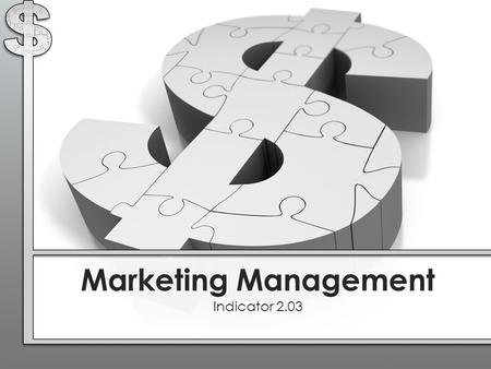 Marketing Management Indicator 2.03. Accounting equation – Assets = Liabilities + Capital Accounts payable -- Money which a company owes to vendors for.