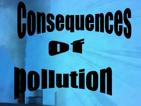 Cause problems in the respiratory system Cause problems on the skin Lead to birth defects Cause various kinds of cancers.