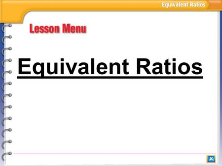 Equivalent Ratios.