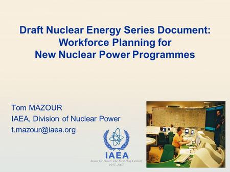 Tom MAZOUR IAEA, Division of Nuclear Power