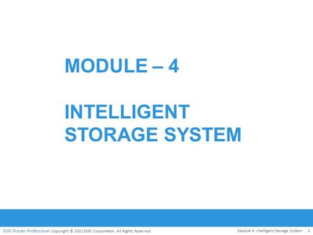 Module – 4 Intelligent storage system