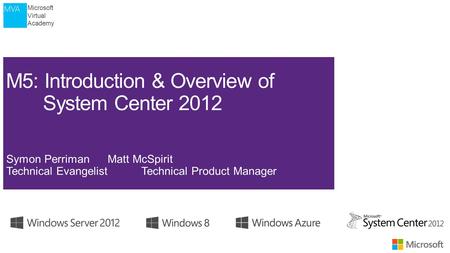 Microsoft Virtual Academy. Microsoft Virtual Academy Part 1 | Windows Server 2012 Hyper-V &. VMware vSphere 5.1 Part 2 | System Center 2012 SP1 & VMware’s.