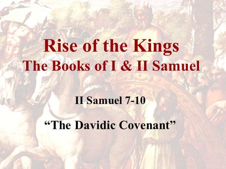 Rise of the Kings The Books of I & II Samuel