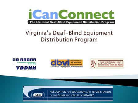  The NDBEDP was mandated by the 21 st Century Communications Accessibility Act.  The NDBEDP supports local programs that distribute equipment to low-income.