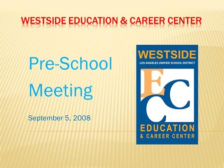 Pre-School Meeting September 5, 2008. 2008-09 Budget  Budget Summary Sheet  Student Body Funds  Grants  First Five LA  Perkins  Donations  Maurice.