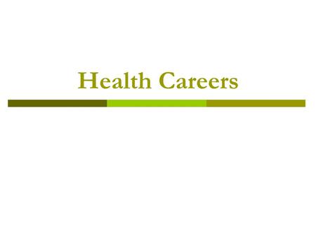 Health Careers. EDUCATION  Over 200 health care careers  Basic preparation begins in high school  Post secondary education (after high school) can.