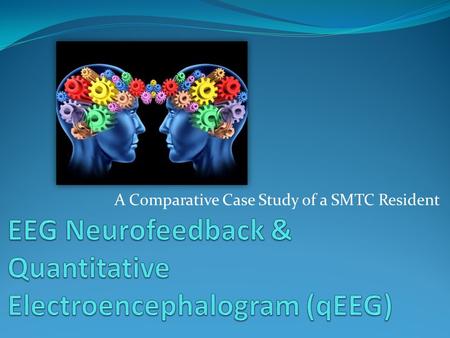 A Comparative Case Study of a SMTC Resident. Client Background History: Caucasian male; age twelve at the onset of treatment. Experienced parental neglect.