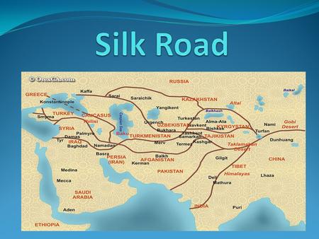 Began during the Han Dynasty stretched halfway through Asia and linked East Asia with the Mediterranean World Used for over a thousand years.