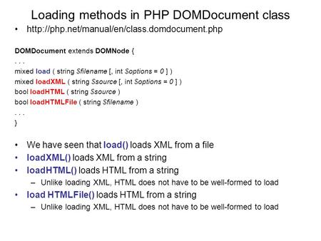 Loading methods in PHP DOMDocument class  DOMDocument extends DOMNode {... mixed load ( string $filename.