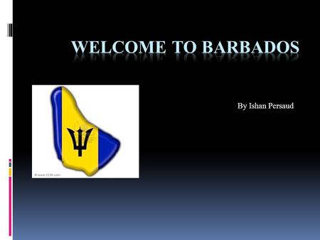 By Ishan Persaud. Water Activities  Sailing  Surfing  Water Skiing  Kite Surfing  Wind Surfing  Kayaking  Paddle Boarding  Scuba Diving  Boat.