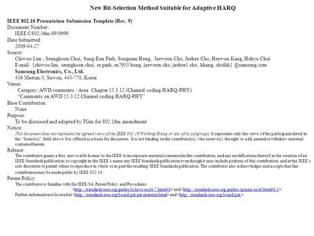 New Bit-Selection Method Suitable for Adaptive HARQ IEEE 802.16 Presentation Submission Template (Rev. 9) Document Number: IEEE C802.16m-09/0999 Date Submitted: