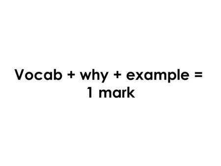 Vocab + why + example = 1 mark. GOOD High Quality Marvellous Terrific Superior High standard High grade Remarkable Excellent Wonderful.