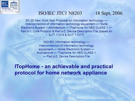 SC 25 New Work Item Proposal on Information technology — Interconnection of information technology equipment — Home Electronic System —Architecture — ITopHome.