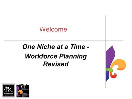 Welcome One Niche at a Time - Workforce Planning Revised.