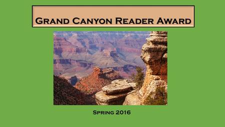 Grand Canyon Reader Award Spring 2016 Last Year’s Winner Drama by Raina Telgemeier JAE 8/22/14 Rev. 1.