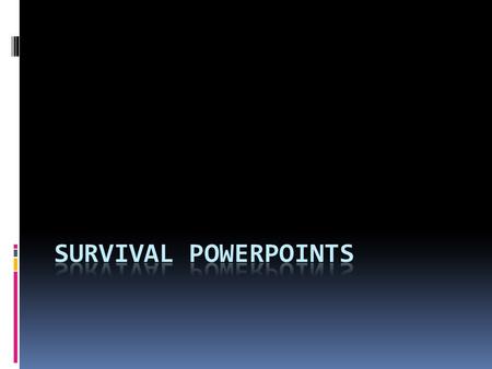 Ideas  Research both historical survival tales (what might be the oldest ones) and modern ones (what are some current tv shows, movies, books).  What.