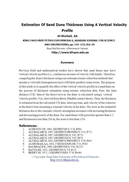 1. 2. 3. 4. 5. 6. 7. 8. 9. © Estimation Of Sand Dune Thickness Using A Vertical Velocity Profile Al-Shuhail, AA KING FAHD UNIV PETROLEUM MINERALS, ARABIAN.