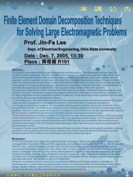 Abstract : The quest for more efficient and accurate computational electromagnetics (CEM) techniques has been vital in the design of modern engineering.