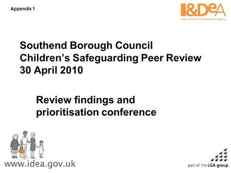 Southend Borough Council Children’s Safeguarding Peer Review 30 April 2010 Review findings and prioritisation conference Appendix 1.