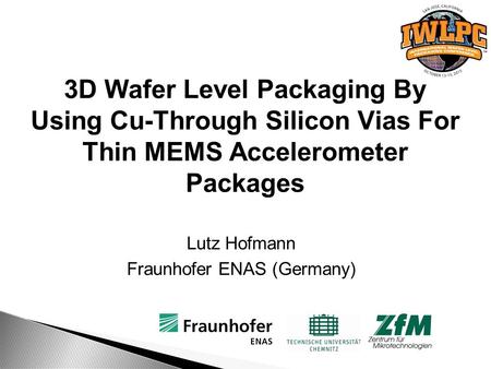 Lutz Hofmann Fraunhofer ENAS (Germany)