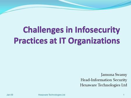 Challenges in Infosecurity Practices at IT Organizations