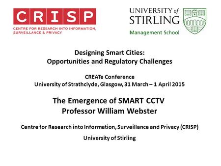 Designing Smart Cities: Opportunities and Regulatory Challenges CREATe Conference University of Strathclyde, Glasgow, 31 March – 1 April 2015 The Emergence.