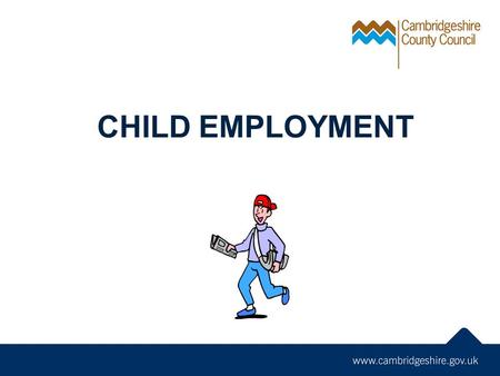 CHILD EMPLOYMENT. Can a child be employed without a work permit? NO! Employing a child of compulsory school-age without a work permit is illegal Any employer.