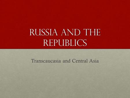 Russia and the Republics